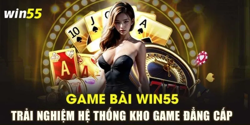 Siêu phẩm nổi bật hàng đầu sảnh game bài uy tin WIN55